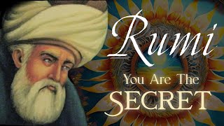 Rumi Quotes: You are the Secret | Sufi Meditations and Sayings about the Secret (Sirr) of this Life