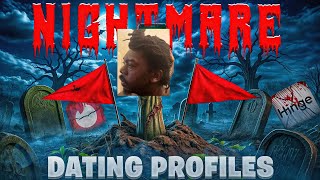Nightmare Dating Profiles Video #108