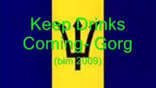 Keep Drinks Coming- Gorg (Bim 2009)