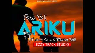 Ariku 🎶 2023 by Pate Vali Ft Maino Kulu x Manu Vali