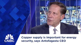 Copper supply is important for energy security, says Antofagasta CEO