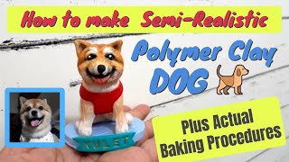 How to make semi-realistic Polymer Clay Dog / Plus Actual Baking Procedures / with Armature