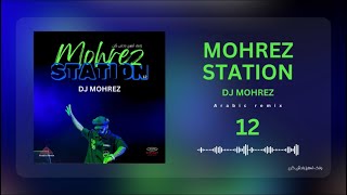 Mohrez Station 12-Arabic Remix-Dj Mohrez(Original Mix)