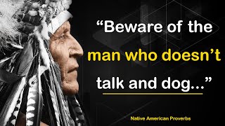 These Native American Proverbs Are Life Changing _ Life Quotes - Quotation & Motivation