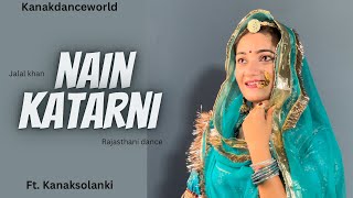 Nain katarni|ft.kanaksolanki|new Rajasthani dance 2024|Jalal khan|kanakdanceworld | Rajasthanidance