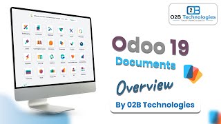 Odoo 19 Documents Module Overview | AI Document Management | O2B Technologies