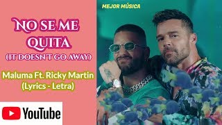 NO SE ME QUITA (It Doesn't Go Away) - Maluma Ft. Ricky Martin ♪ (Lyrics - Letra)