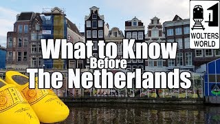 Visit The Netherlands - What to Know Before You Visit The Netherlands