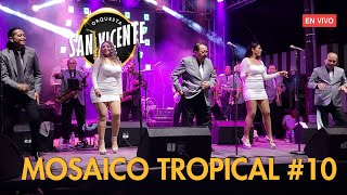 Mosaico Tropical #10 - Orquesta San Vicente En vivo desde Santa Tecla