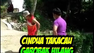 CINDUA TAKACAU GAROBAK HILANG....OPETRA KOLAK