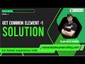 Get Common Element 1 - Solution | Hashmap and Heap | Data Structure and Algorithms in JAVA