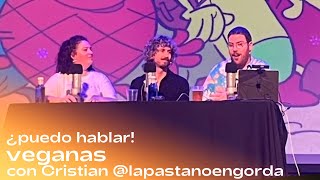 Veganas con @Lapastanoengorda | ¿Puedo hablar!