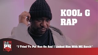 Kool G Rap - I Tried To Put Nas On And I Linked Him With MC Serch (247HH Exclusive)