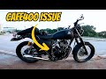 Cafe 400 Common Issue | 2600 odo First Issue LOLOMAX