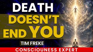 What He Learned After 50 Years Studying Consciousness - Tim Freke Interview