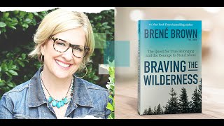 Brené Brown - Braving The Wilderness | Blink Summary