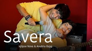 Savera by Iqlipse Nova Ft. Anubha Bajaj | Official Music Video | Iqlipse Nova New song| Lyrics Video