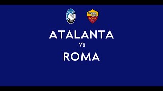 ATALANTA - ROMA | 1-4 Live Streaming | SERIE A