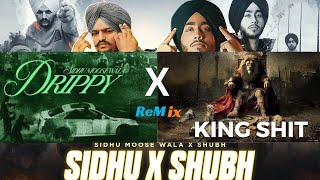 Drippy X King Shit | Sidhu Moose Wala X Shubh - Gangster Remix Mashup | Bass Boosted