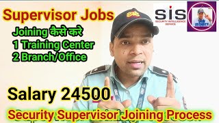 SIS Security Supervisor Jobs क्या Joining Process है  trainingcenter branch से Salary Information