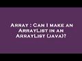 Array : Can I make an ArrayList in an ArrayList (java)?