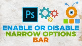 How to Enable or Disable Narrow Options Bar in Photoshop