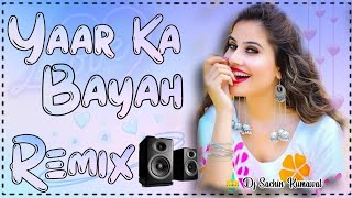 Yaar Ka Bayah | Dj Remix | New Hr Dj Song Dj Remix | New Haryanavi Dj Song 2023|Dj Sachin kumawat