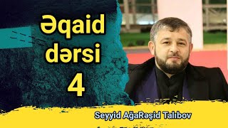 Seyyid Ağarəşid Talıbov-Əqaid dərsi 4