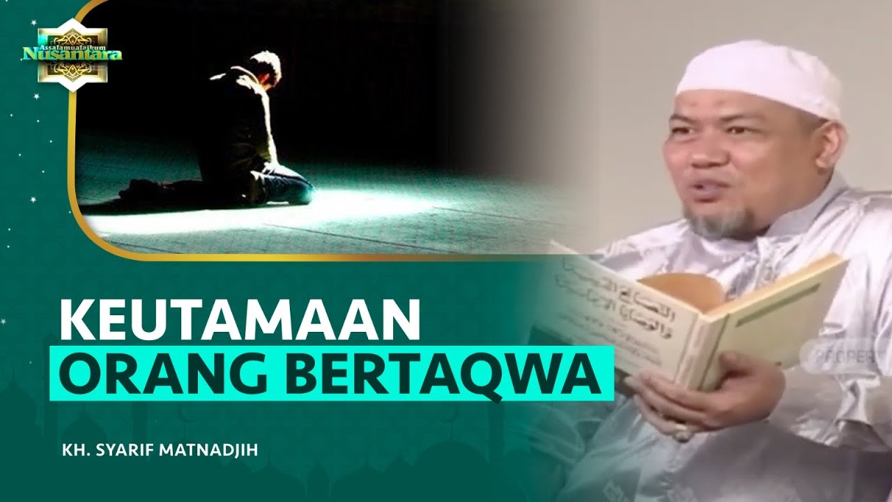 Keutamaan Orang Yang Bertaqwa | Assalamualaikum Nusantara - YouTube