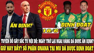TUYÊN BỐ GÂY SỐC: NGÀY TRỞ LẠI NGAI VÀNG ĐÃ ĐƯỢC ẤN ĐỊNH? SỐ PHẬN ONANA TẠI MU ĐÃ ĐƯỢC ĐỊNH ĐOẠT