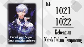 Novel Kehidupan Super Seorang Mahasiswa Bab 1021 - 1022