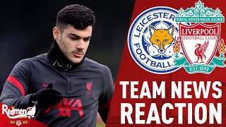 Kabak Makes His First Start! | Leicester v Liverpool | Team News Reaction LIVE