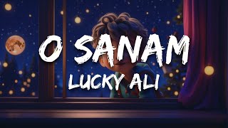 O Sanam (Lyrics) - Sunoh | Lucky Ali