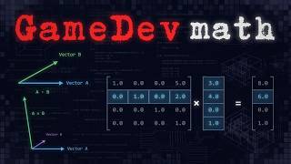 Stop Fearing Game Dev Math (Vectors & Matrices Explained)