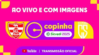 AO VIVO E COM IMAGENS: LINENSE X COIMBRA (MG) | RODADA 1 | COPINHA SICREDI 2025