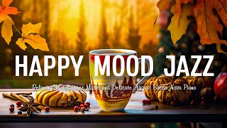 Happy Jazz Music ☕ Relaxing Jazz Coffee Music and Delicate August Bossa Nova Piano to Positive Moods