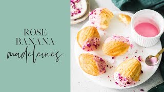 Banana Rose madeleines - How to make Madeleines at Home