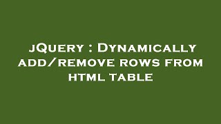 jQuery : Dynamically add/remove rows from html table
