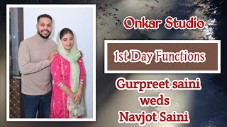 1st Day Functions // Gurpreet saini weds Navjot Saini // Onkar Studio +91-9814289486