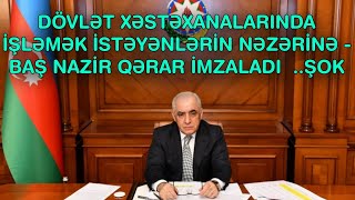 Dövlət xəstəxanalarında işləmək istəyənlərin NƏZƏRİNƏ - Baş nazir qərar imzaladı