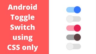 Create Android Style Toggle Switch using CSS Only