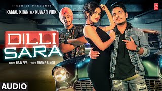 Kuwar Virk, Kamal Khan Dilli Sara (Audio) | Latest Punjabi Songs 2022