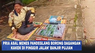 Video Viral Pria Asal Menes Pandeglang Borong Dagangan Kakek di Pinggir Jalan, Banjir Pujian