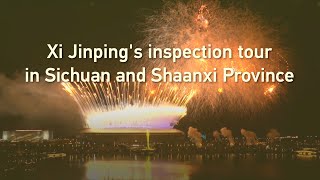 Xi Jinping's inspection tour in Sichuan and Shaanxi provinces