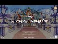 【ツイステ】 新タイトル画面　イベント「ステージ・イン・プレイフルランド～踊る人形と幻の遊園地～より【twisted wonderland】【ツイステッドワンダーランド】bgm