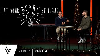 Let Your Heart Be Light | Pt. 4 – Love | Matt Massey \u0026 Tyler Jarvis