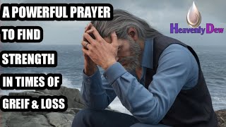 Prayer for Comfort in Grief and Loss | Finding Solace in God