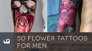50 Flower Tattoos For Men