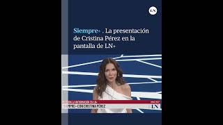 La presentación de Cristina Pérez como nueva conductora de LN+