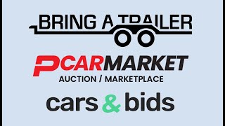 Best Car Auction? Bring A Trailer vs. Cars \u0026 Bids vs. PCARMARKET